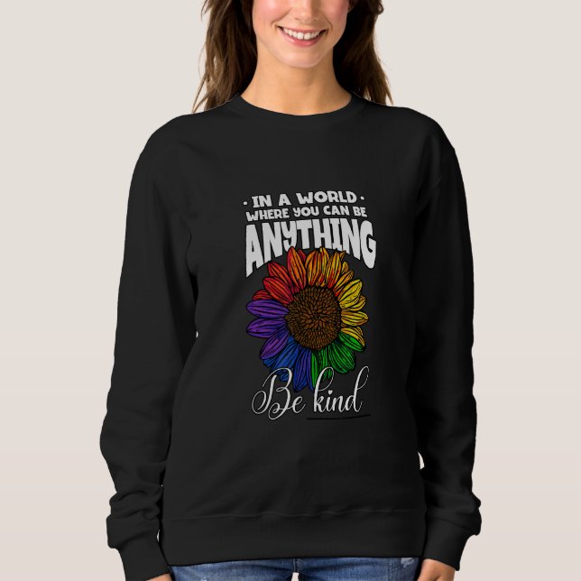 Cute Be Anything Be Kind Sunflower  Lgbt Pride Mon Sweatshirt (Front)