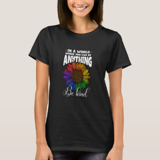 Cute Be Anything Be Kind Sunflower  Lgbt Pride Mon T-Shirt