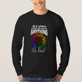 Cute Be Anything Be Kind Sunflower  Lgbt Pride Mon T-Shirt