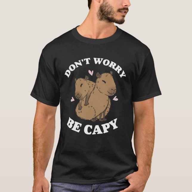 Cute Be Capy Capybara Animal T-Shirt (Front)