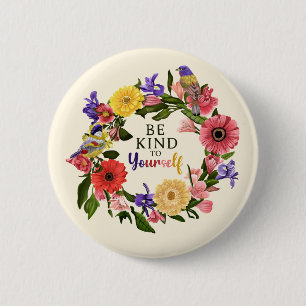 Cute Be Kind to Yourself Self Love Floral Quote 6 Cm Round Badge