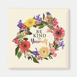 Cute Be Kind to Yourself Self Love Floral Quote Magnet