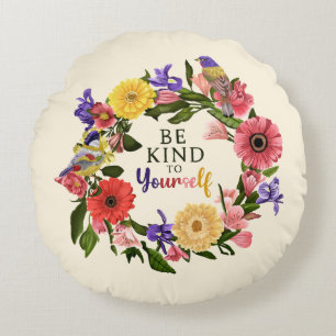 Cute Be Kind to Yourself Self Love Floral Quote Round Cushion