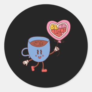 Cute Be Mine Valentine Coffee Lover Classic Round Sticker