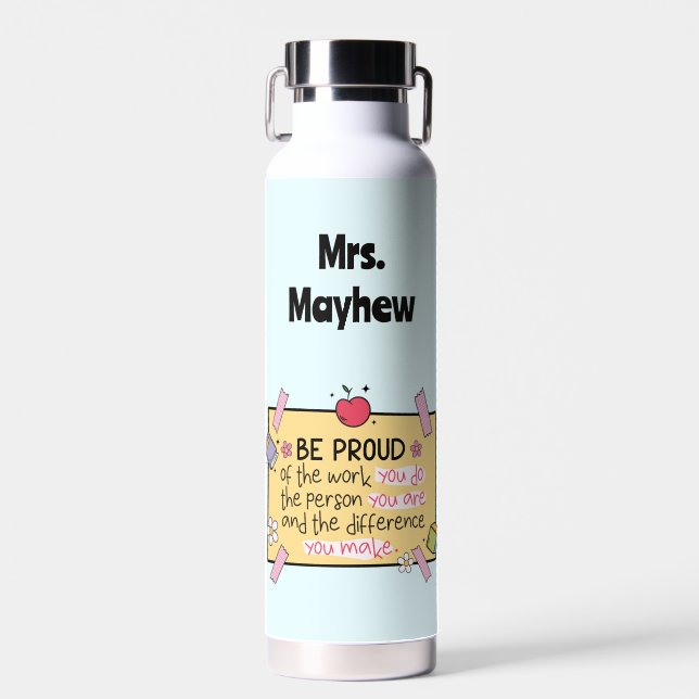 Cute Be Proud Personalised Teacher Classroom Water Bottle (Front)