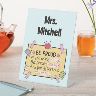 Cute Be Proud Personalised Teacher Pedestal Sign