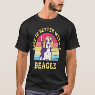 Cute Beagle Dog Decor Graphic Life Is Better With T-Shirt