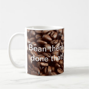 Cute Bean There, Done That! Coffee Mug