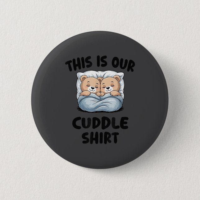 Cute Bear Couple This Is Our Cuddle  6 Cm Round Badge (Front)