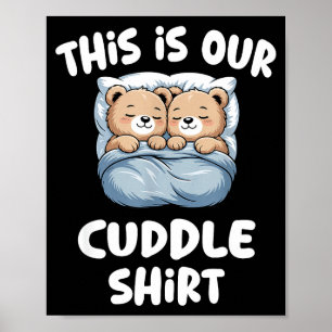 Cute Bear Couple This Is Our Cuddle Poster