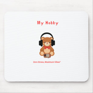 Cute Bear My Hobby Gaming and Office MouseMousepad Mouse Mat