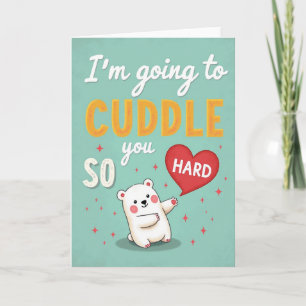 Cute Bear So Hard Cuddle Card
