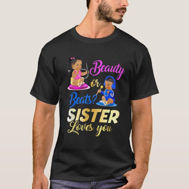 Cute Beauty Or Beat Sister Loves You Gender Reveal T-Shirt (Front)