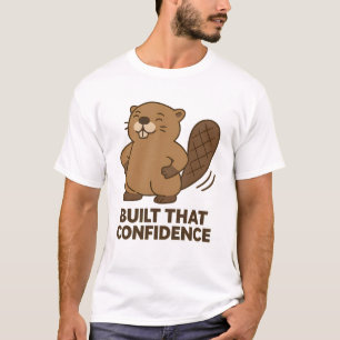 Cute Beaver “Built That Confidence” T-Shirt