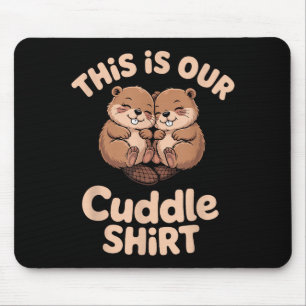 Cute Beaver Couple This Is Our Cuddle Mouse Mat