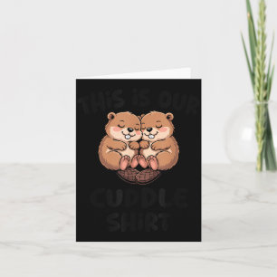 Cute Beaver This Is Our Cuddle  Card