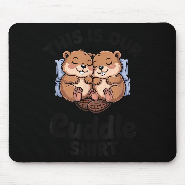 Cute Beavers Holding Hands This Is Our Cuddle  Mouse Mat (Front)