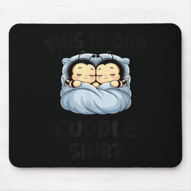 Cute Bee Lovers This Is Our Cuddle  Mouse Mat (Front)