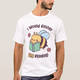 Cute Bee With Book I Would Rather Bee Reading Pun T-Shirt