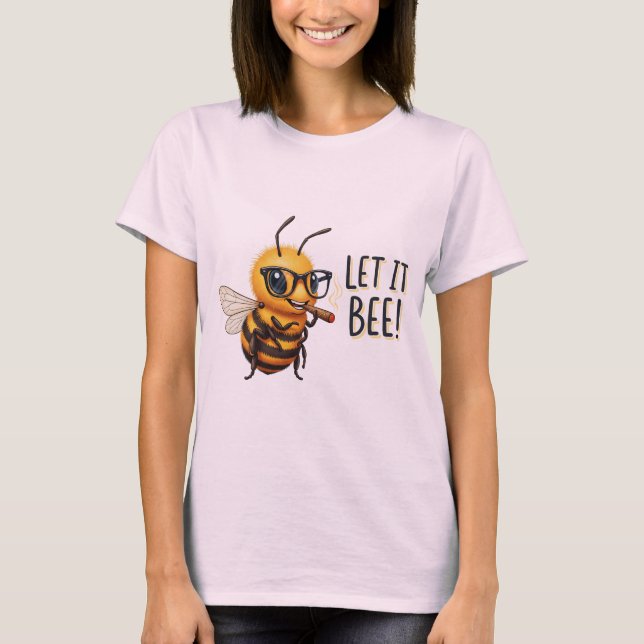Cute Bee with Glasses - Let It Bee T-Shirt (Front)