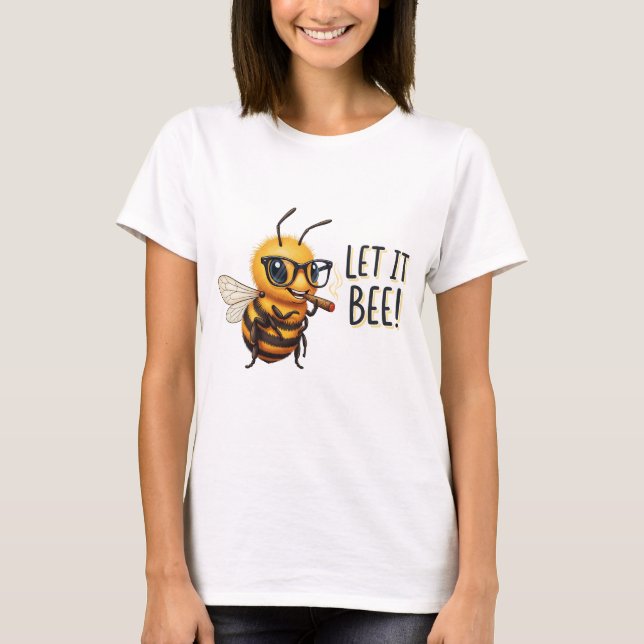 Cute Bee with Glasses - Let It Bee  T-Shirt (Front)