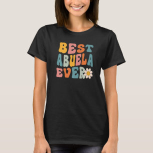 Cute Best Abuela Ever Mothers Day For Women Mum Gr T-Shirt