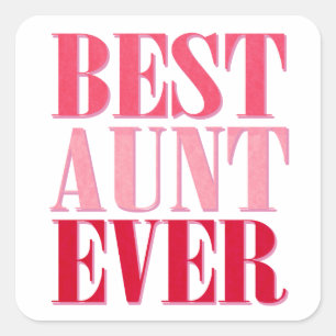 Cute Best Aunt Ever Pink Text Square Sticker