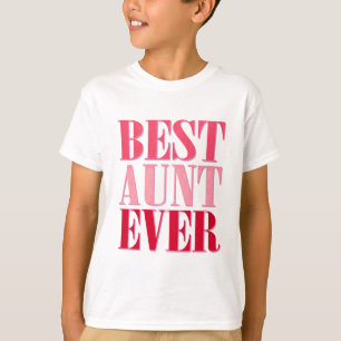 Cute Best Aunt Ever Pink Text T-Shirt