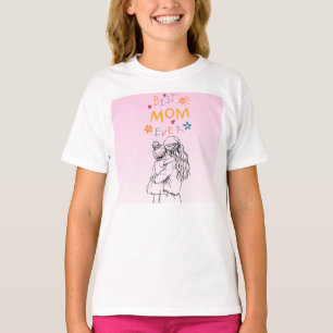 Cute Best Mom Ever t shirt for your kid