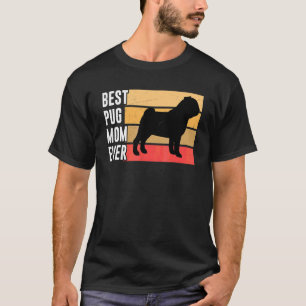 Cute Best Pug Mum Ever Joke Dog Owners Fans Casual T-Shirt