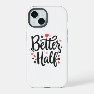 Cute "Better Half" Couple Phone Case - Romantic He