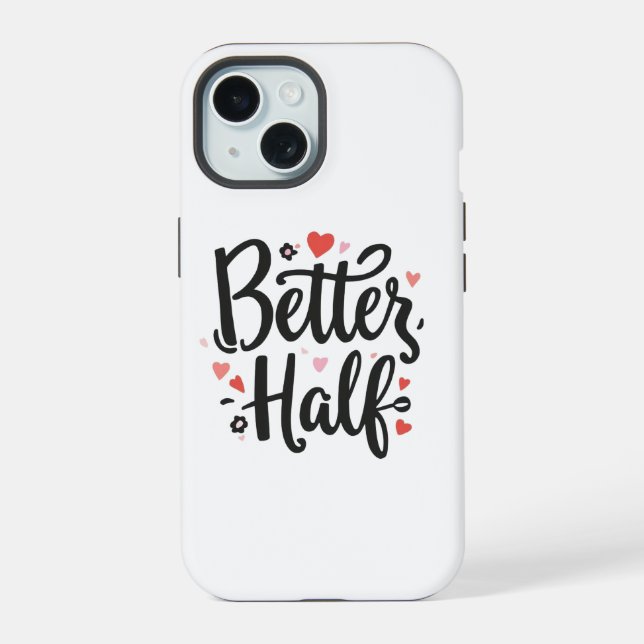Cute "Better Half" Couple Phone Case - Romantic He (Back)
