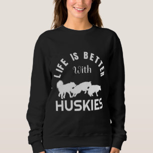 Cute Better With Huskies Husky Dog Pet Sweatshirt