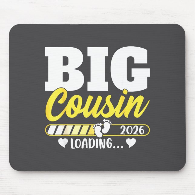 Cute Big Cousin Loading 2026 Promoted To Big Cousi Mouse Mat (Front)