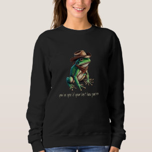 Cute Big Green Frog Man Design Funny Meme Yeehaw C Sweatshirt