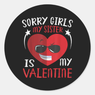 Cute Big Heart Face Sorry Girls My Sister Is My Va Classic Round Sticker