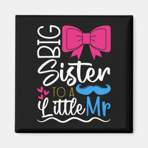 Cute Big Sister to a Little Mister for New Sisters Magnet