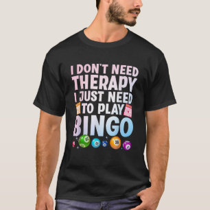 Cute Bingo Novelty for Men Women Bingo Lover Bingo T-Shirt