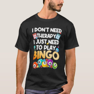 Cute Bingo Novelty For Men Women Bingo Lover Funny T-Shirt
