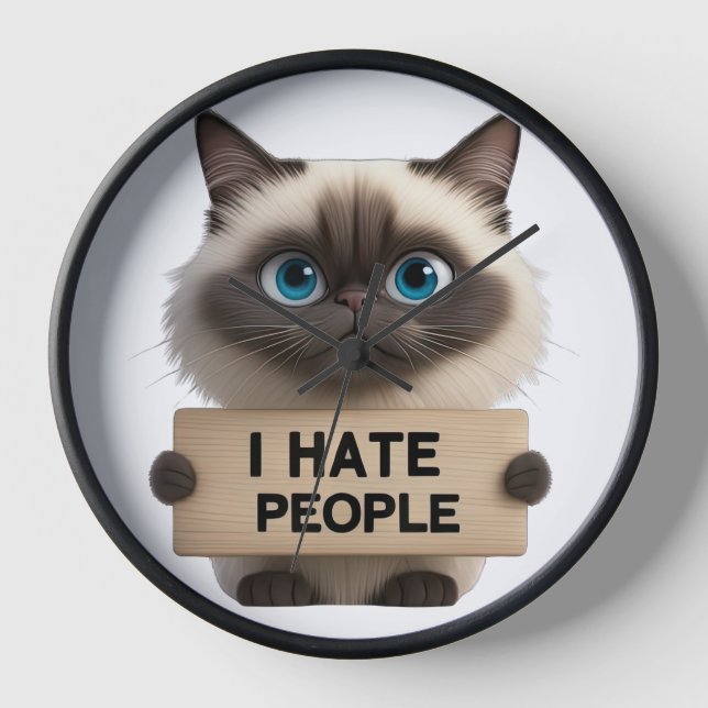 CUTE BIRMAN CAT HOLDING I HATE PEOPLE SIGN CLOCK (Front)