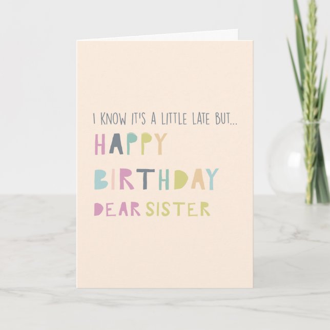 Cute Birthday For Sister Pastel Typography belated Card (Front)