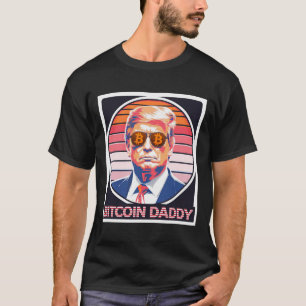 Cute Bitcoin Daddy Trump Crypto King Internet Mone T-Shirt