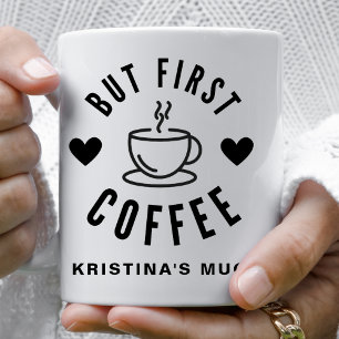 Cute Black and White But First Personalised Coffee Mug
