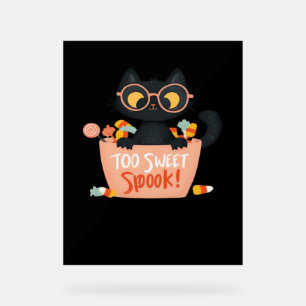 Cute Black Cat Halloween Candy Too Sweet Spook – P Acrylic Sign