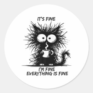 Cute Black Cat It's Fine I'm Fine Everything Is Fi Classic Round Sticker