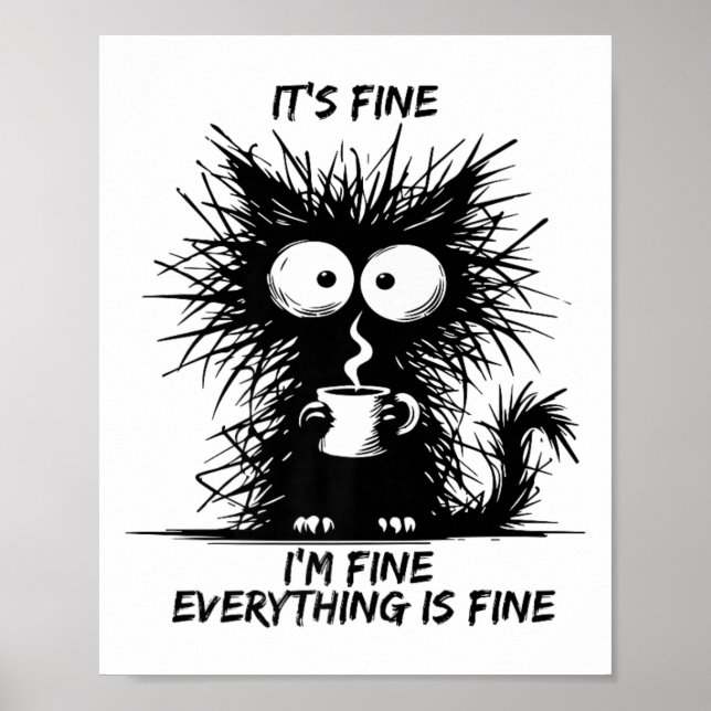 Cute Black Cat It's Fine I'm Fine Everything Is Fi Poster (Front)