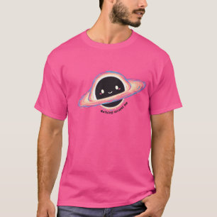 Cute Black Hole - Nothing Escapes Me T-Shirt