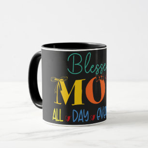 Cute Blessed MOM All Day Every Day Colourful  Mug