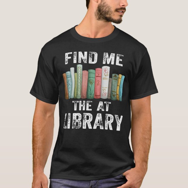 Cute Book Lover Gift Reading Library Readers  T-Shirt (Front)