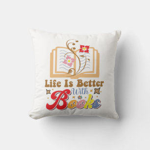 Cute Book Lover "Life Is Better With Books" Quote Cushion